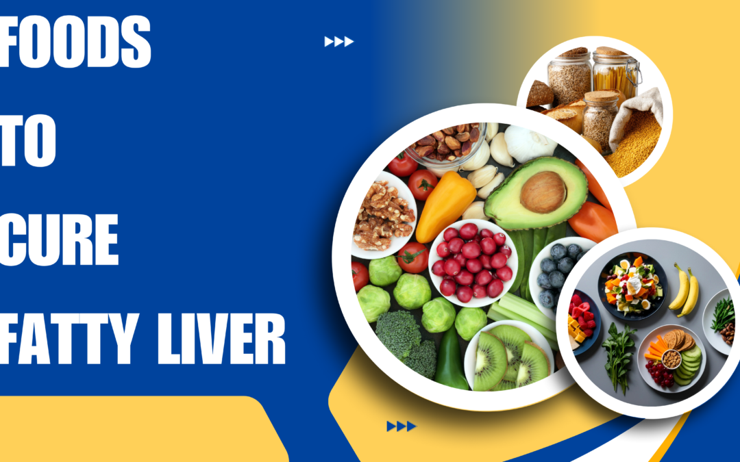 foods to cure fatty liver