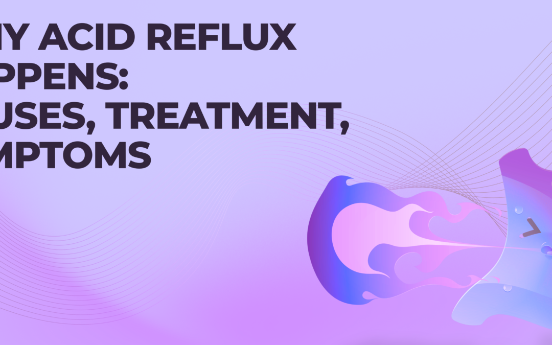 why acid reflux happens