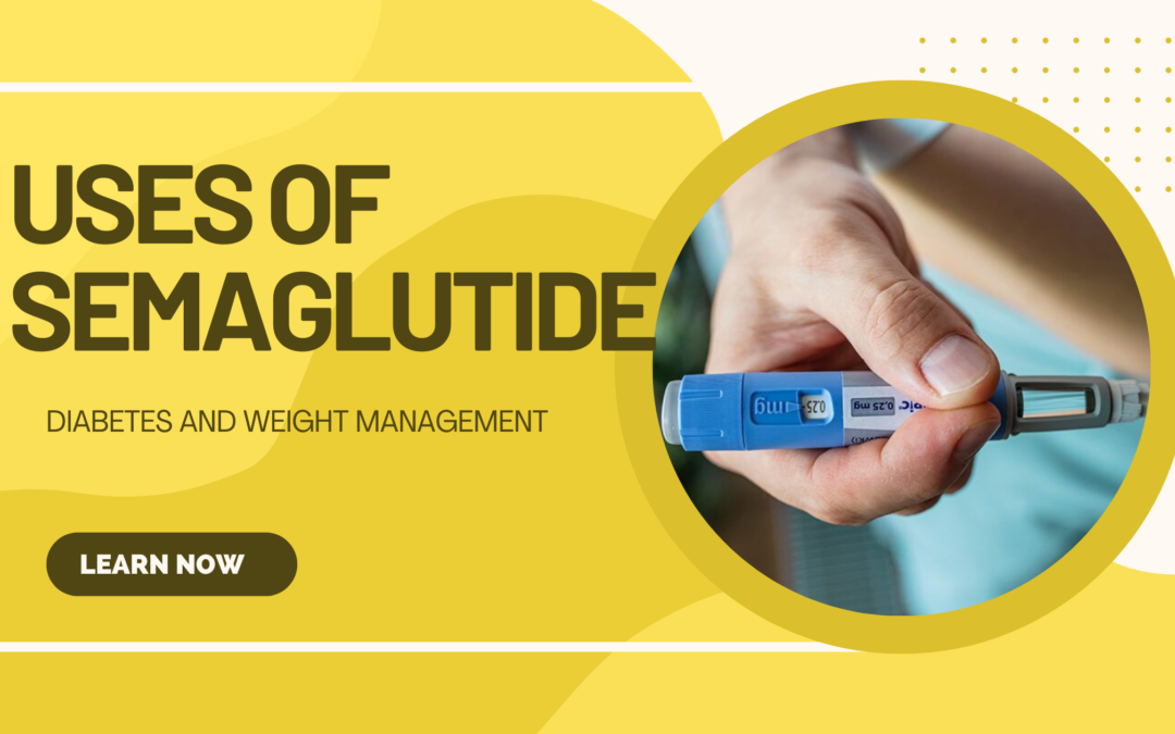 Uses of Semaglutide: Diabetes & Weight Management